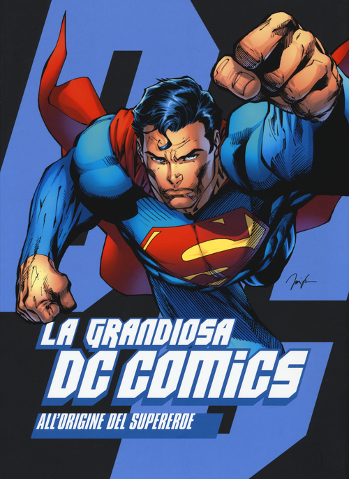 La grandiosa DC Comics. All'origine del supereroe