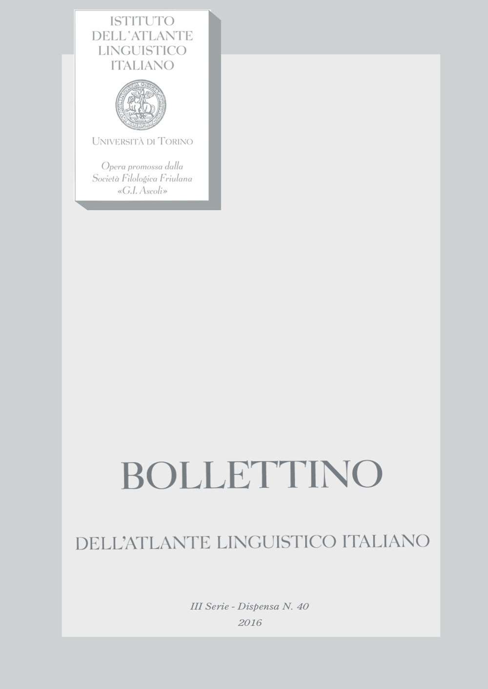 Bollettino dell'Atlante Linguistico Italiano. 3ª serie. Vol. 40