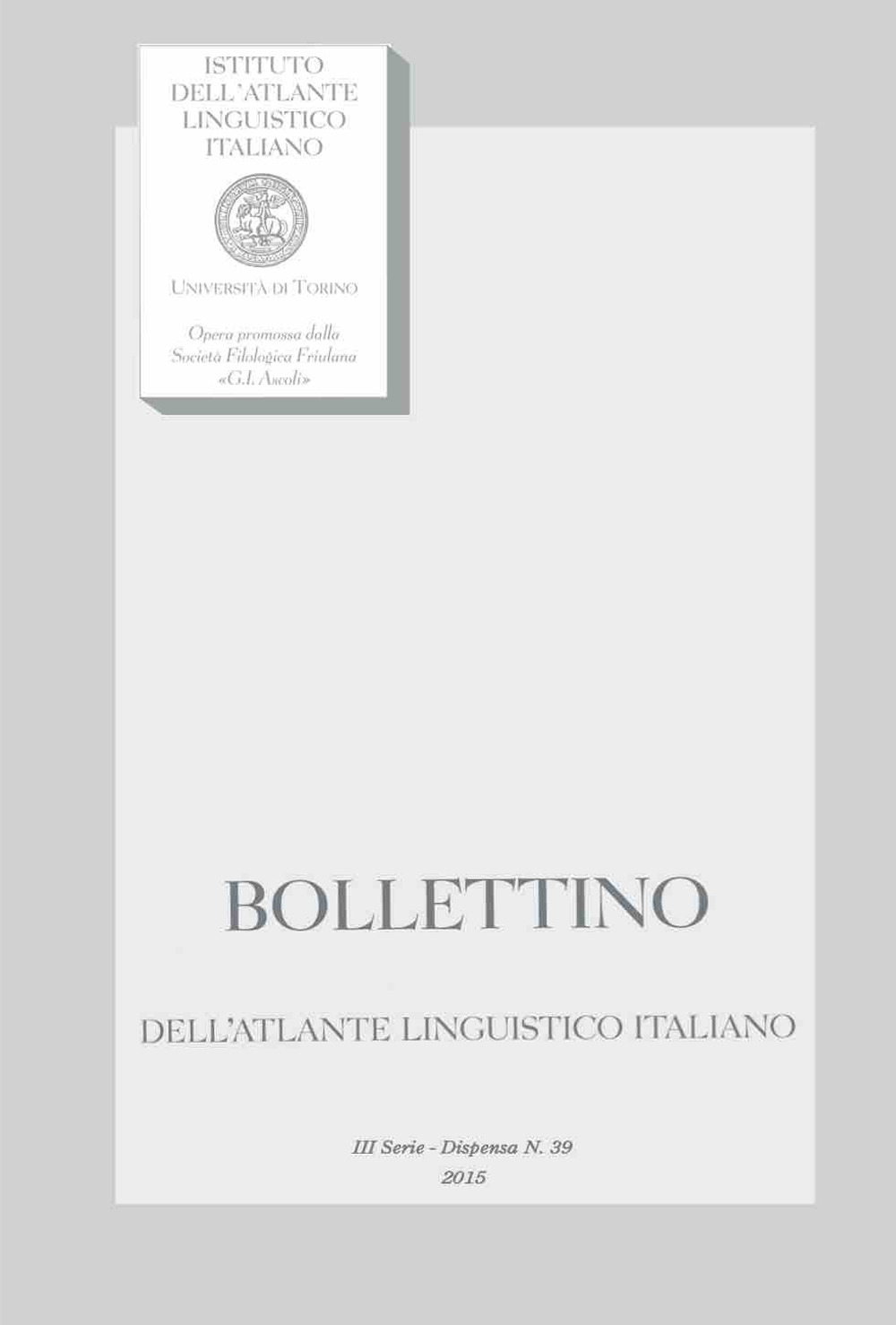Bollettino dell'Atlante Linguistico Italiano. Vol. 39