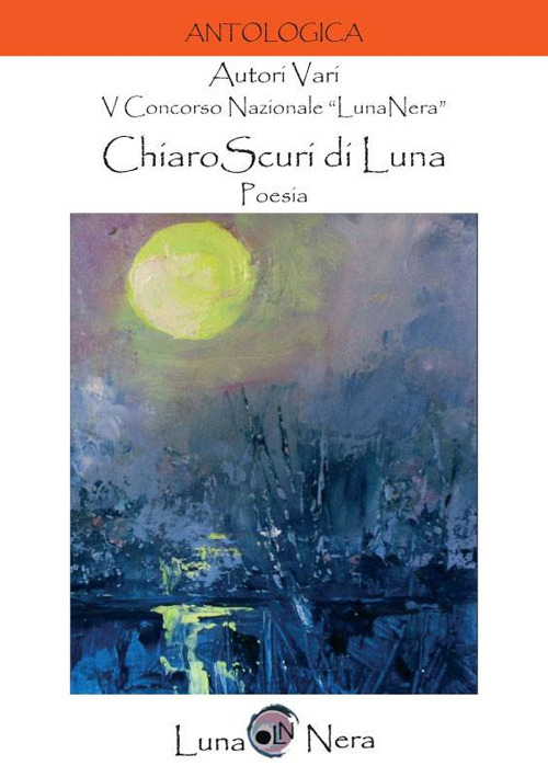 ChiaroScuri di Luna. 5º Concorso nazionale «LunaNera»