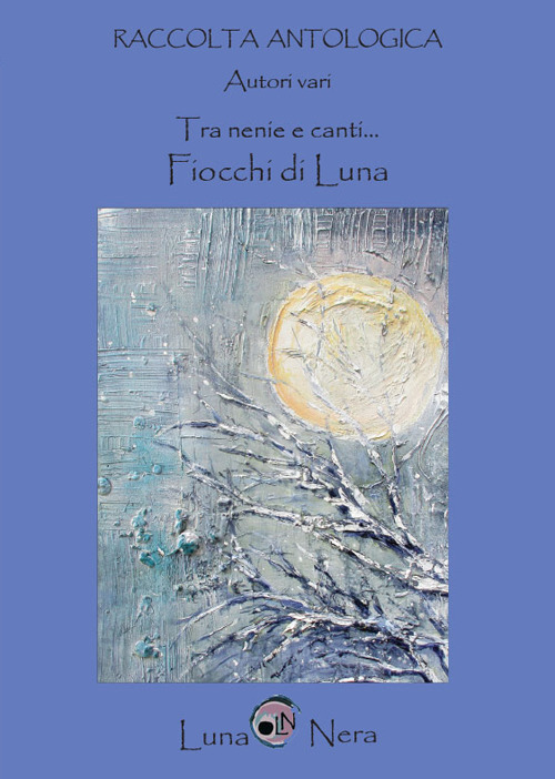 Tra nenie e canti... Fiocchi di Luna