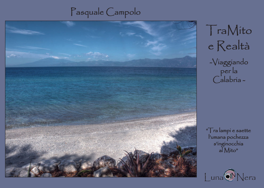 Tra mito e realtà. Viaggiando per la Calabria