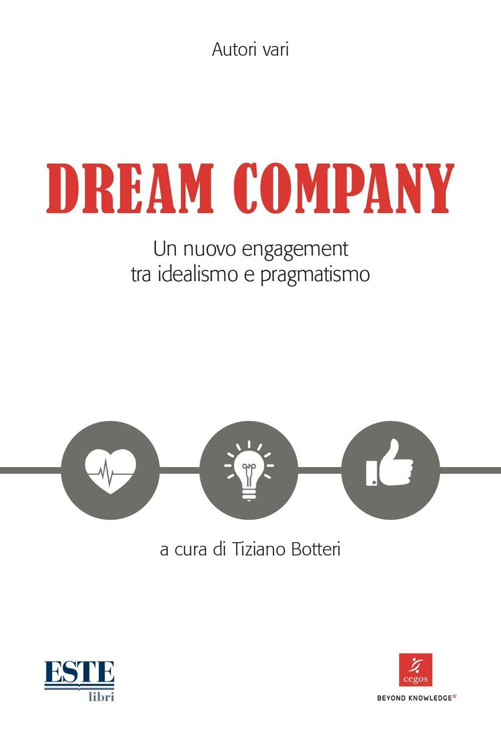 Dream company. Un nuovo engagement tra idealismo e pragmatismo