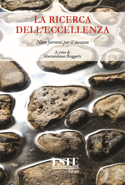 La ricerca dell’eccellenza. Nove percorsi per il successo