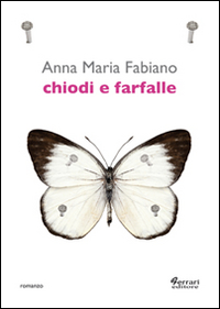Chiodi e farfalle