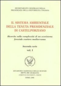 Il sistema ambientale della tenuta presidenziale di Castelpoziano. Ricerche sulla complessità di un ecosistema forestale costiero mediterraneo. Seconda serie