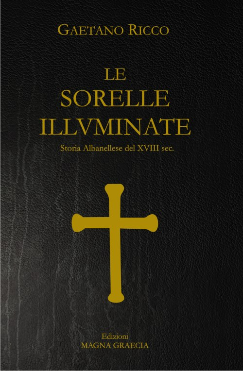 Le sorelle illuminate. Storia Albanellese del XVIII sec.