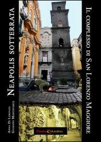 Neapolis sotterrata. Il complesso di San Lorenzo Maggiore