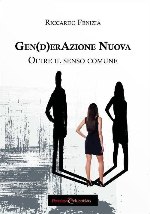 Gen(d)erazione nuova. Oltre il senso comune
