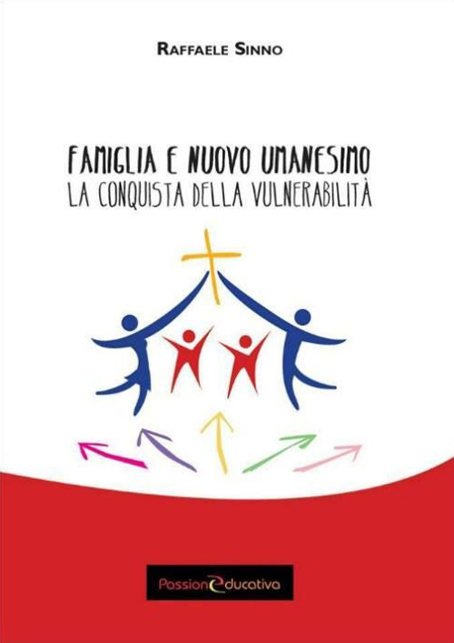 Famiglia e nuovo umanesimo. La conquista della vulnerabilità