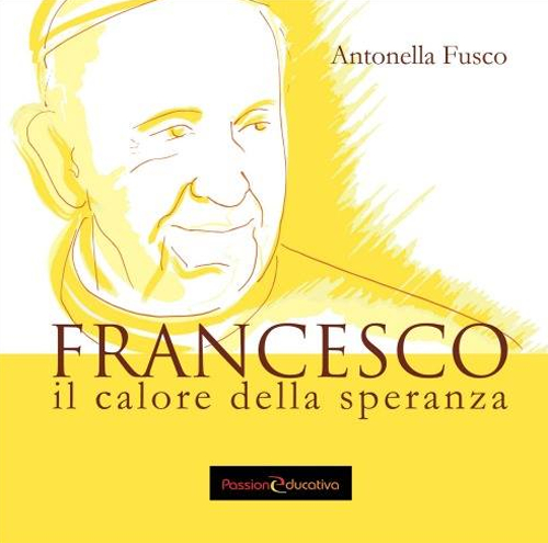 Francesco. Il calore della speranza