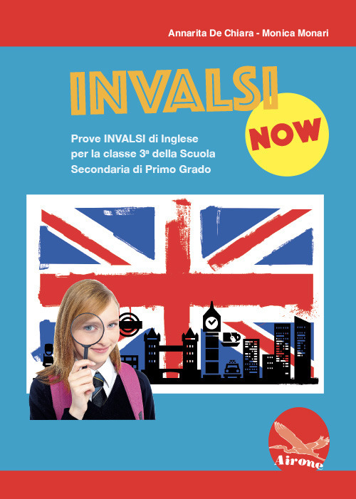 INVALSI Now. Prove INVALSI di inglese. Per il terzo anno delle Scuole superiori
