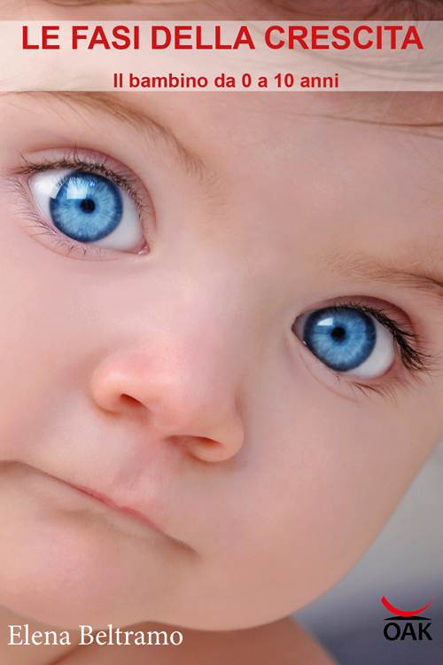 Le fasi della crescita. Il bambino da 0 a 10 anni