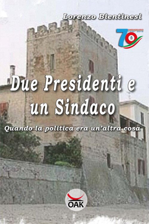 Due presidenti e un sindaco. Quando la politica era un'altra cosa