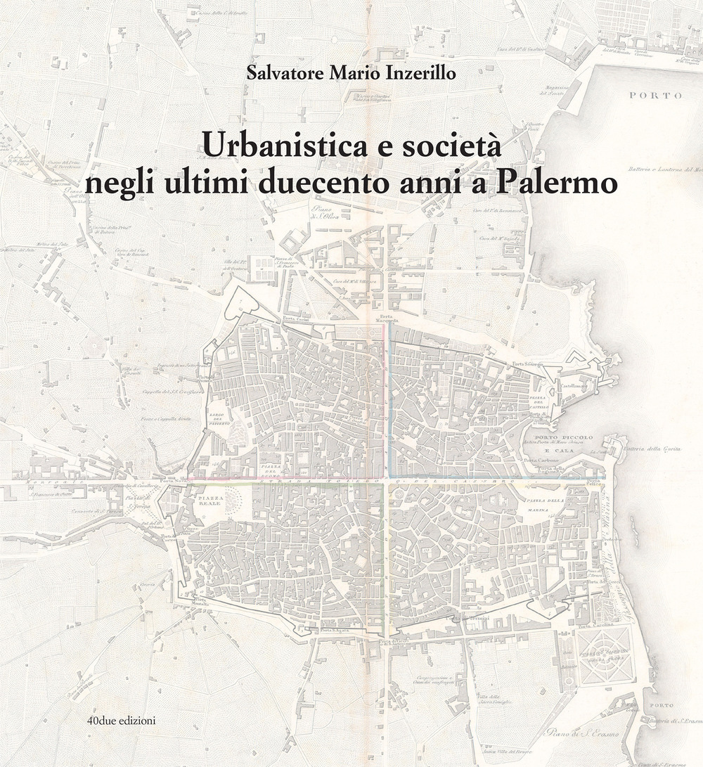 Urbanistica e società negli ultimi duecento anni a Palermo