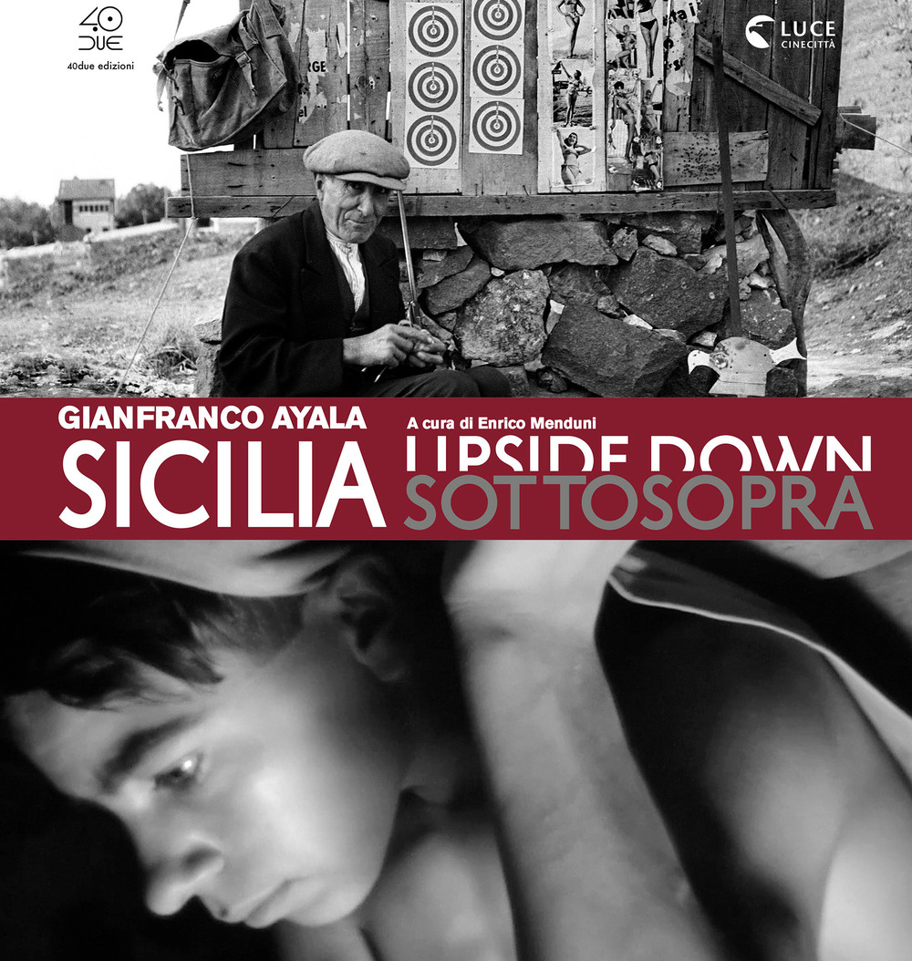 Sicilia sottosopra. Gianfranco Ayala: fotografia e cinema documentario