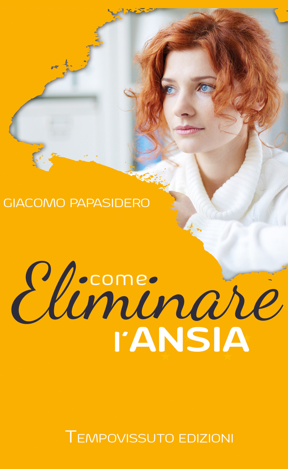 Come eliminare l'ansia