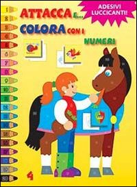 Attacca e colora con i numeri. Con adesivi. Vol. 4