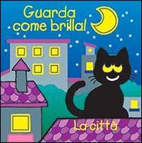 La città. Guarda come brilla!