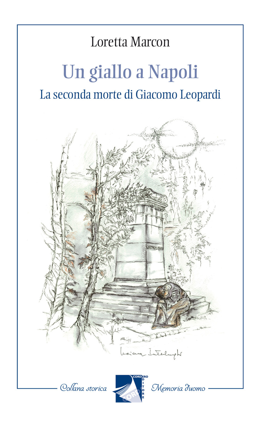 Un giallo a Napoli. La seconda morte di Giacomo Leopardi