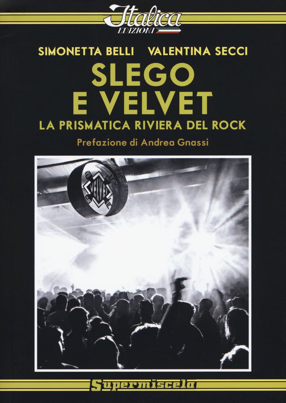Slego e Velvet. La prismatica riviera del rock