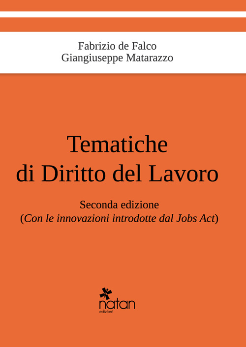 Tematiche di diritto del lavoro. Con le innovazioni introdotte dal Jobs Act