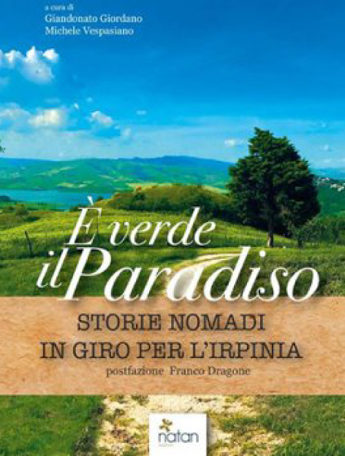 È verde il paradiso. Storie nomadi in giro per l'Irpinia