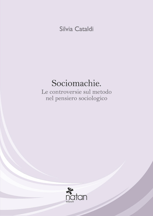 Sociomachie. Le controversie sul metodo nel pensiero sociologico