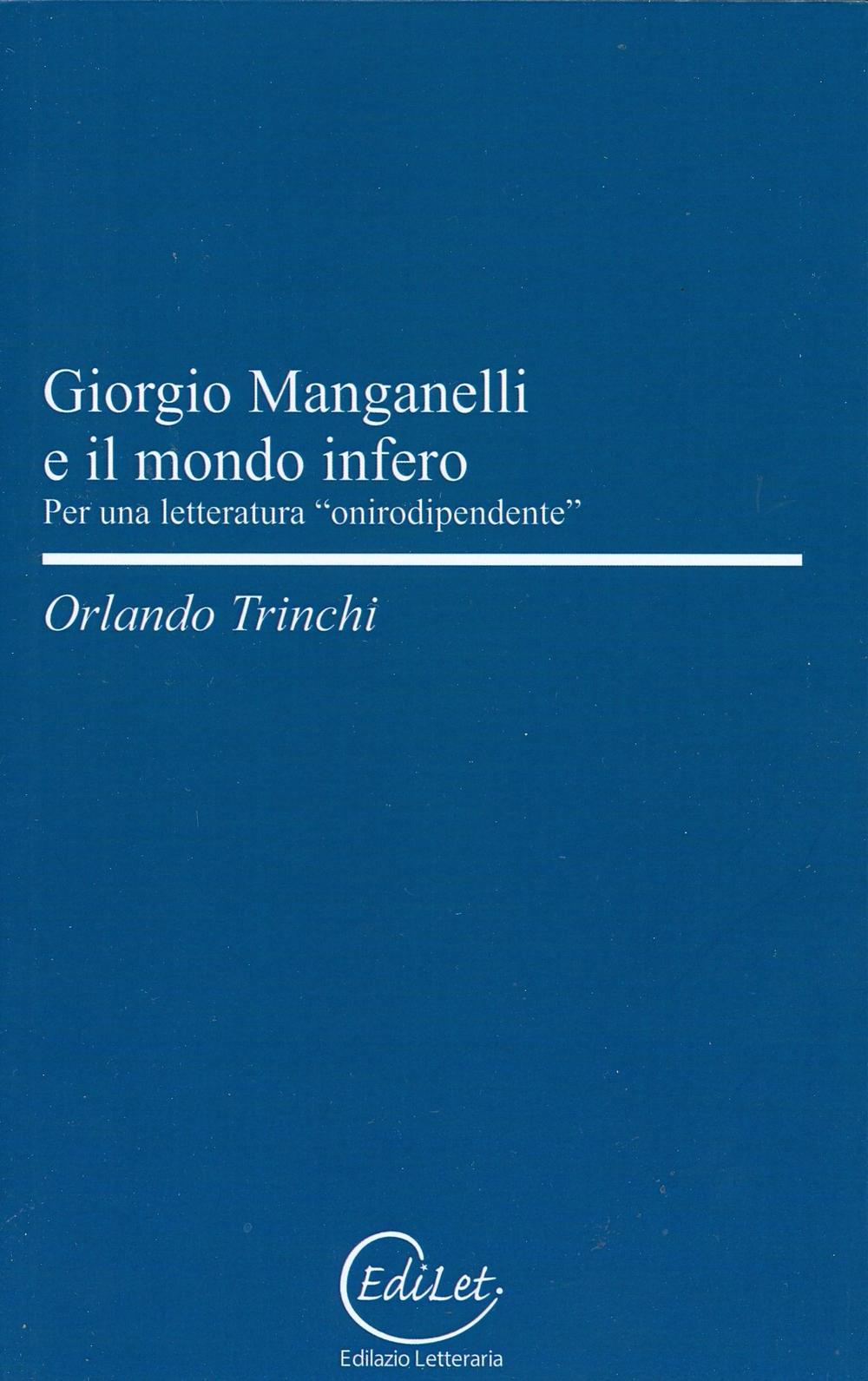 Giorgio Manganelli e il mondo infero. Per una letteratura «onirodipendente»