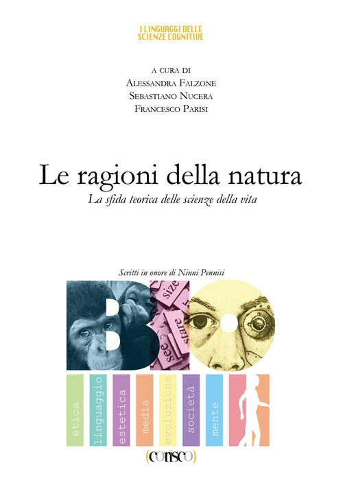 Le ragioni della natura. La sfida teorica delle scienze della vita