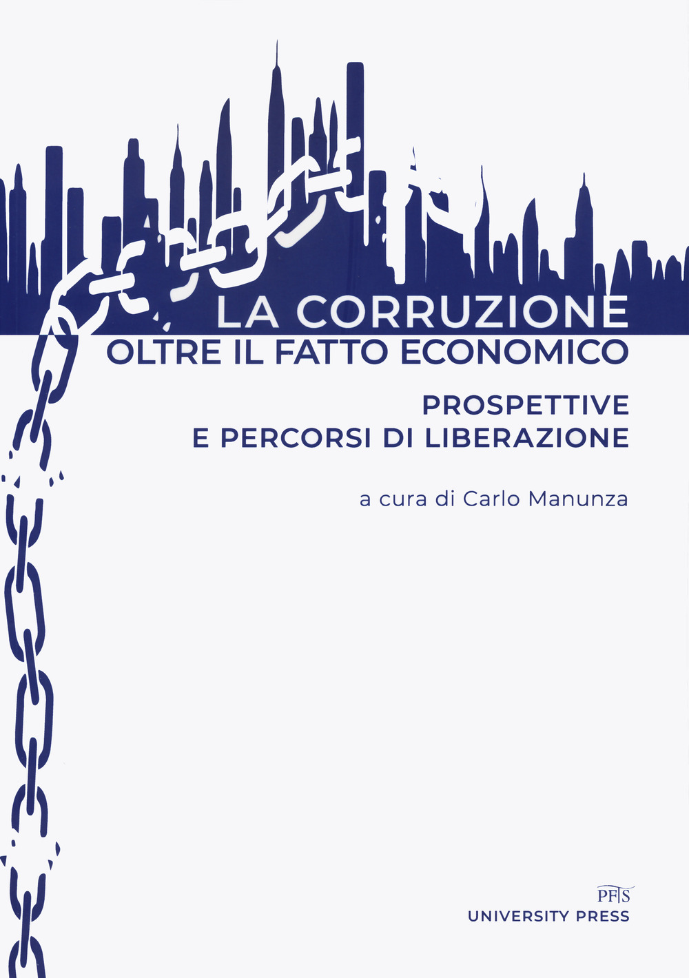 La corruzione oltre il fatto economico. Prospettive e percorsi di liberazione