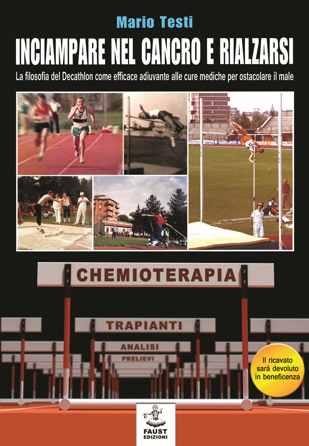 Inciampare nel cancro e rialzarsi. La filosofia del decathlon come efficace adiuvante alle cure mediche per ostacolare il male