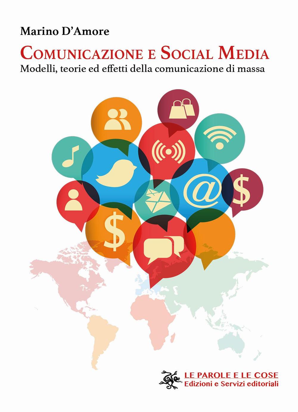 Comunicazione e social media. Modelli, teorie ed effetti della comunicazione di massa