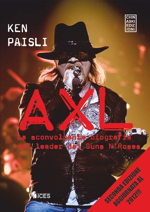 Axl. La sconvolgente biografia del leader dei Guns N'Roses