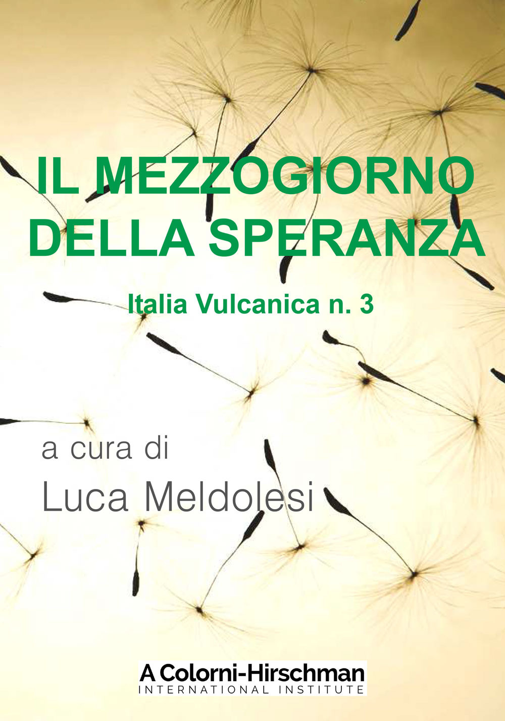 Italia vulcanica. Vol. 3: Il Mezzogiorno della speranza