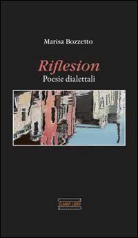 Riflesion. Poesie dialettali