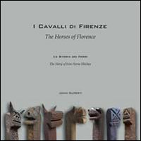 I cavalli di Firenze. La storia dei Ferri
