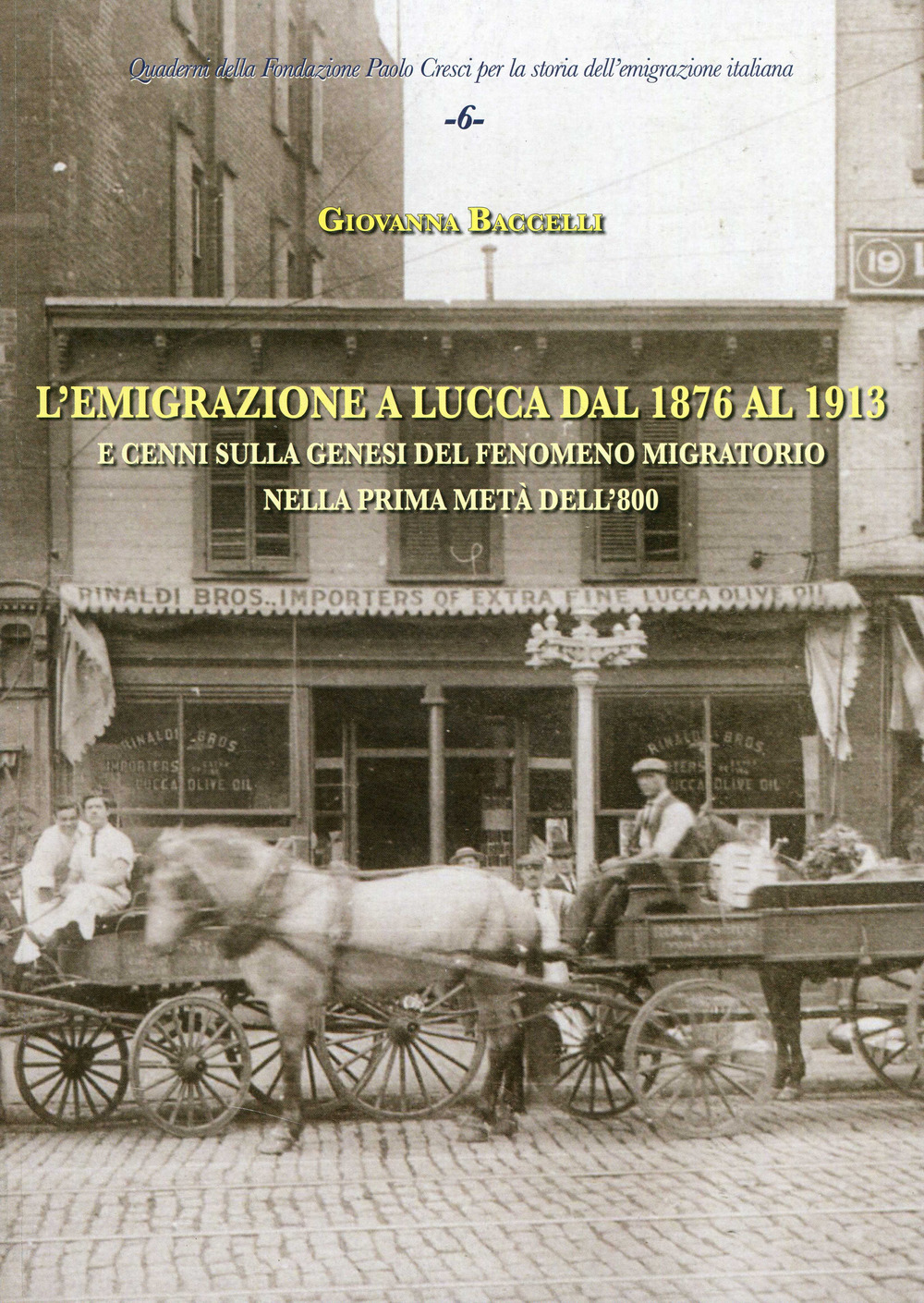 L'emigrazione a Lucca dal 1876 al 1913 e cenni sulla genesi del fenomeno migratorio nella prima metà dell'800