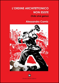 L'ordine architettonico non esiste