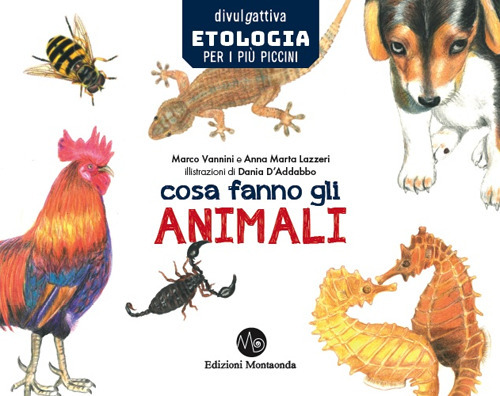 Cosa fanno gli animali. Etologia per i più piccini