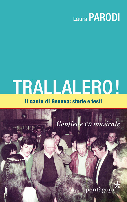 Trallalero! Il canto di Genova: storie e testi