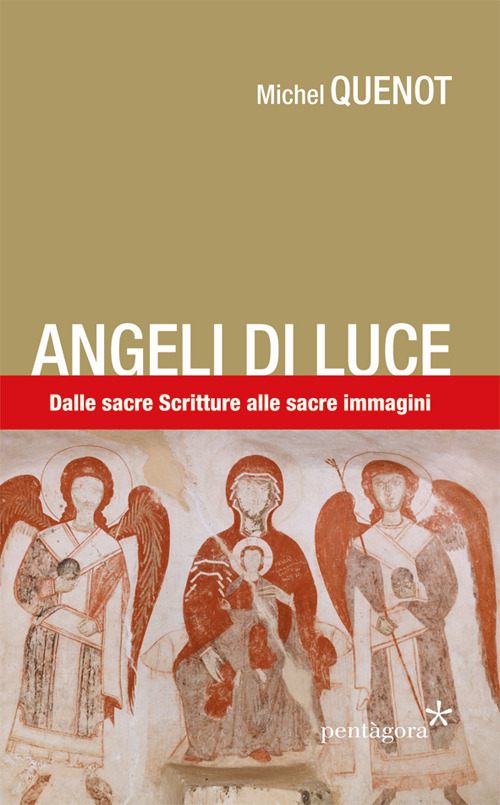 Angeli di luce. Dalle sacre Scritture alla sacre immagini