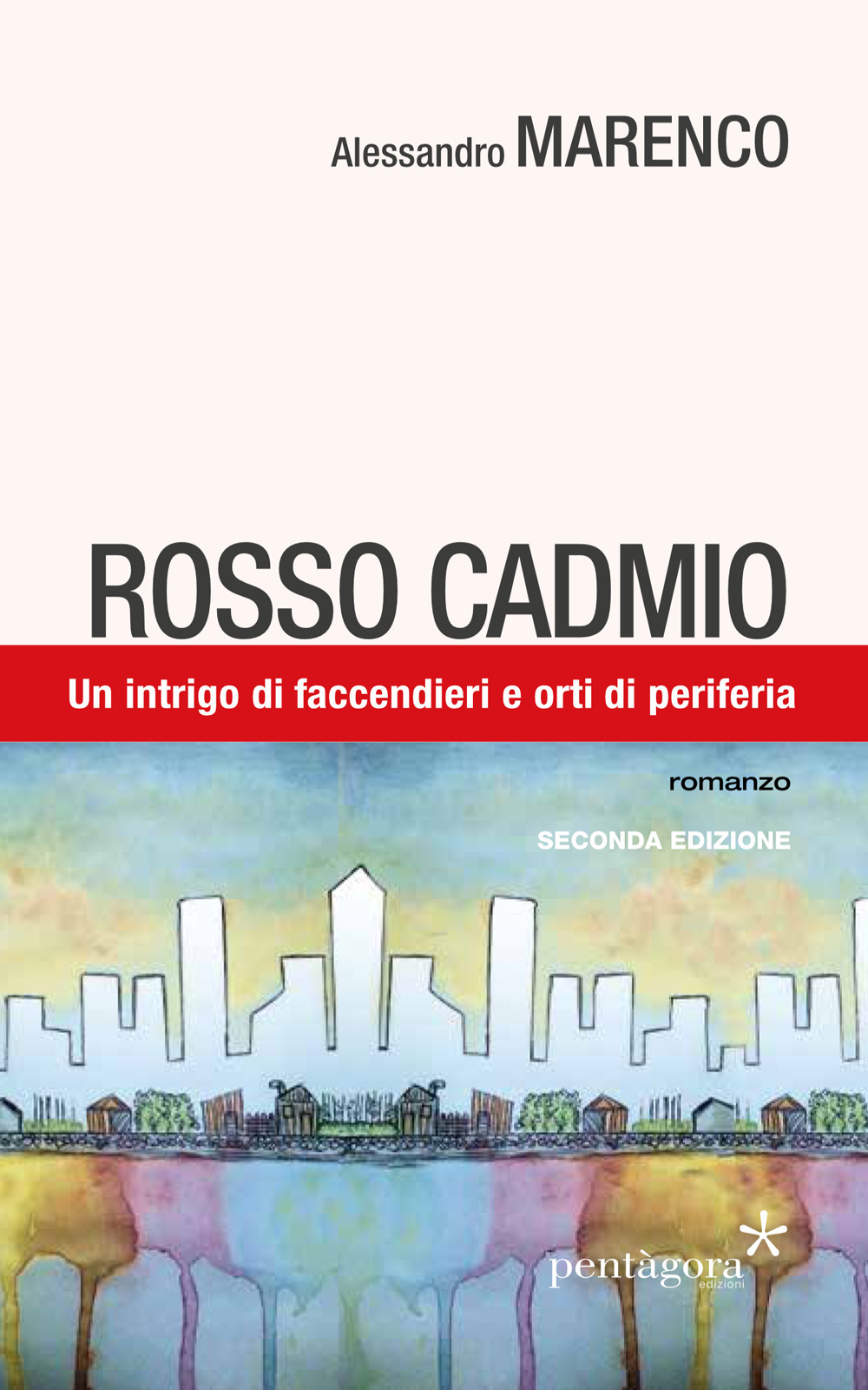 Rosso Cadmio. Un intrigo di faccendieri e orti di periferia