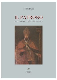 Il patrono. Sulle tracce di San Giovenale