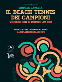Il beach tennis dei campioni. Vincere con il metodo AZ-PRO