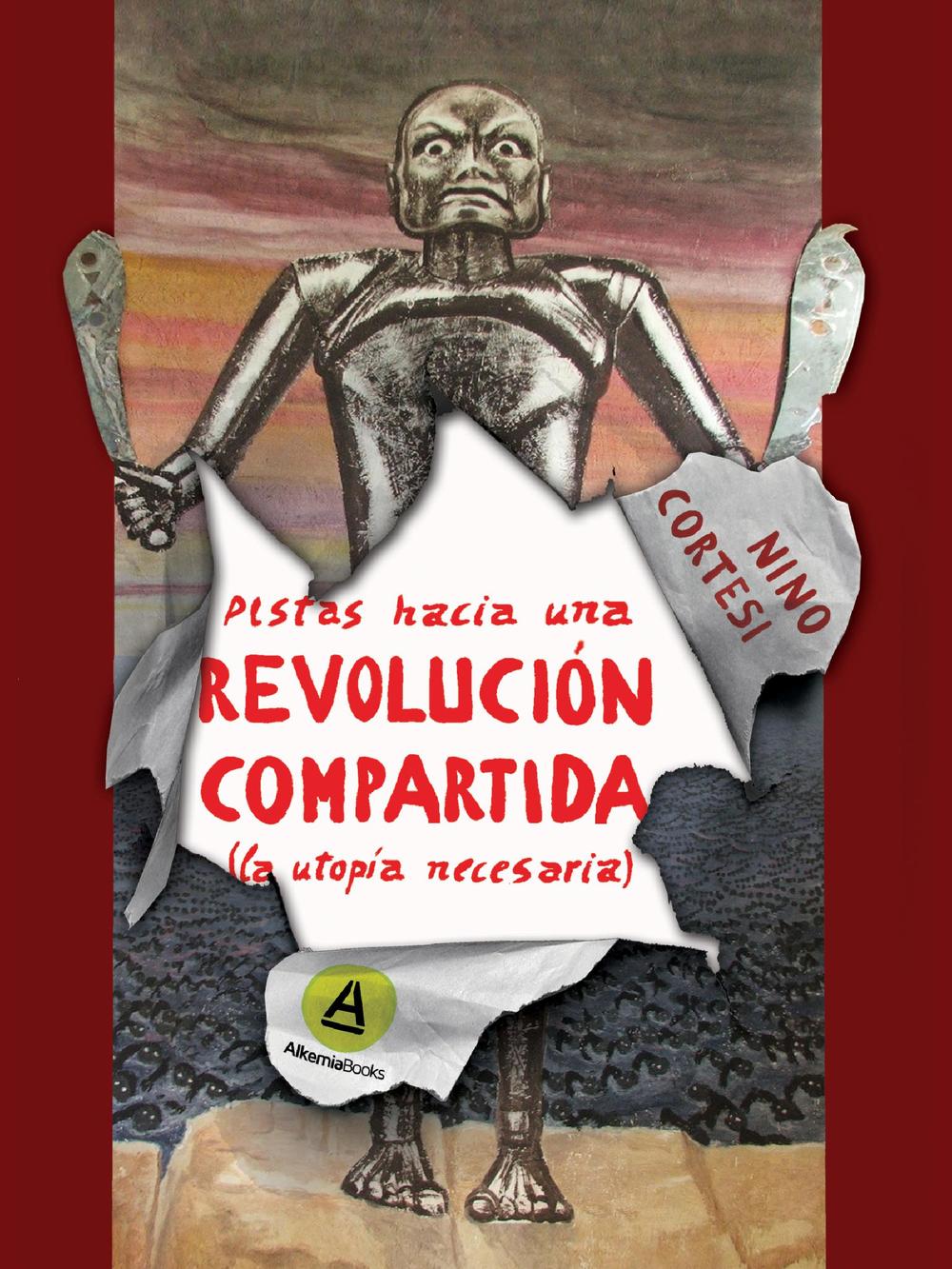 Pistas hacia una revolución compartida. (La utopía necesaria)