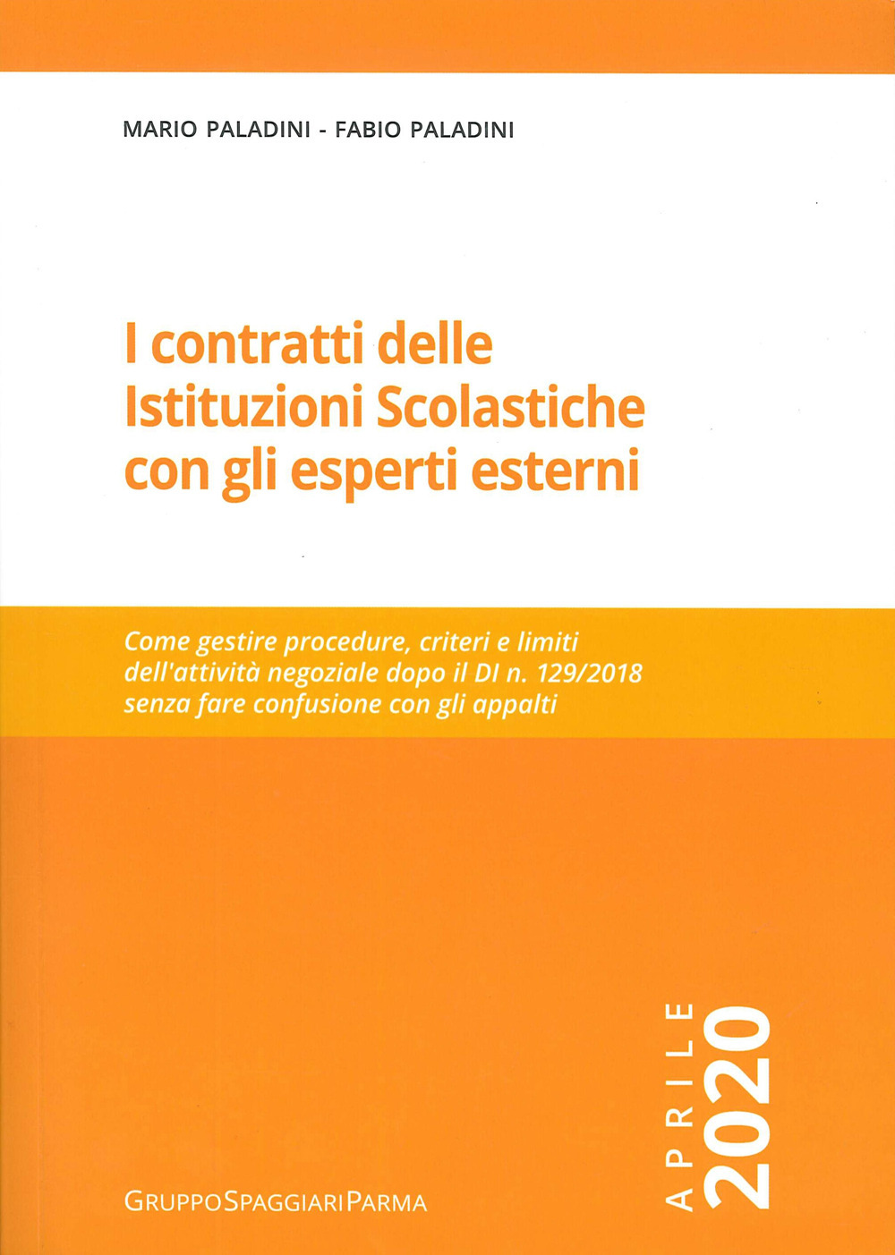 I contratti delle istituzioni scolastiche con gli esperti esterni. Come gestire procedure, criteri e limiti dell'attività negoziale dopo il DI n. 129/2018 senza fare confusione con gli appalti