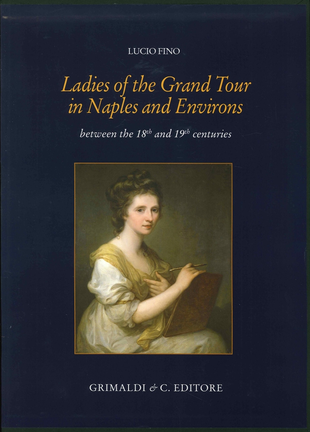 Ladies of the grand tour in Naples and environs. Between the 18th and 19th centuries