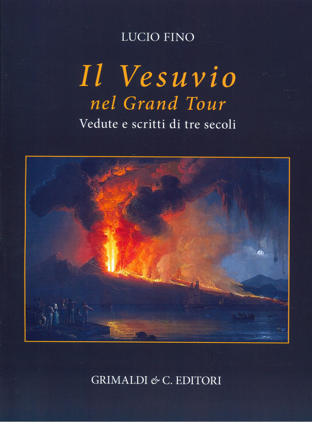 Il Vesuvio nel Grand tour. Vedute e scritti di tre secoli