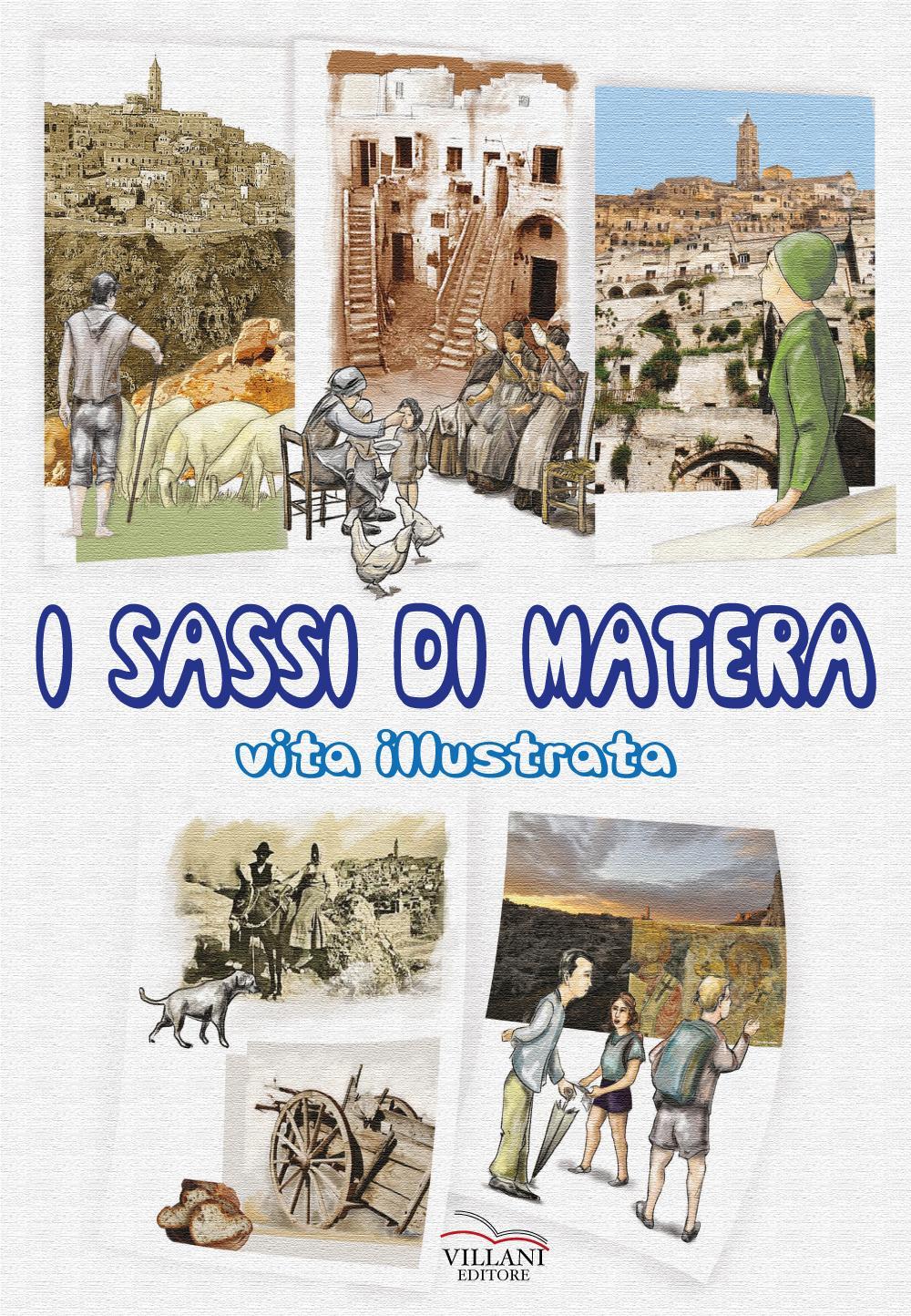 I Sassi di Matera. Vita illustrata